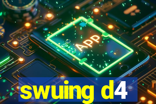 swuing d4